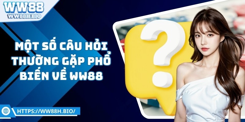 ww88-cau-hoi-thuong-gap