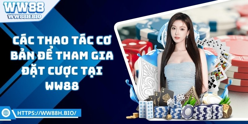 ww88-thao-tac-dat-cuoc